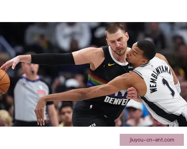 文班亚马谈对阵约基奇掘金 期待最具挑战性比赛